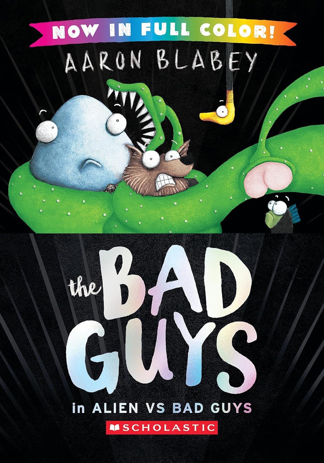 The Bad Guys in Alien Vs Bad Guys (the Bad Guys #6 Color Edition)