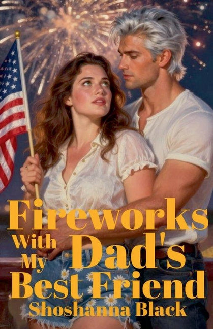 Fireworks with My Dad's Best Friend