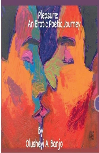 Pleasure: An Erotic Poetic Journey