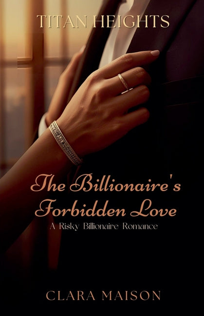 The Billionaire's Forbidden Love: A Risky Billionaire Romance