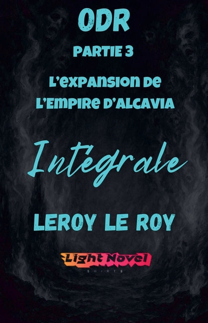 ODR - Partie 3 L'expansion de l'empire d'Alcavia - Integrale