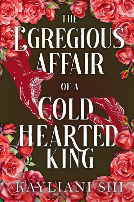 The Egregious Affair of a Cold-Hearted King: The Shadowed Throne Chronicles, #1.5