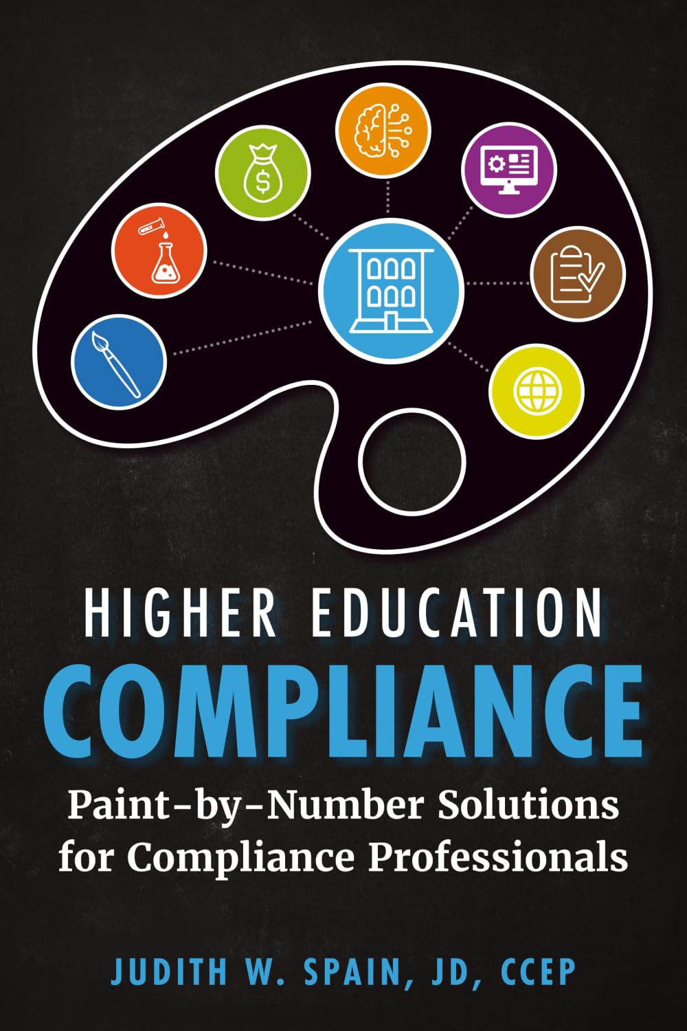 Higher Education Compliance: Paint-by-Number Solutions for Compliance Professionals