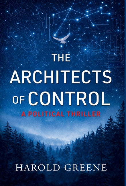 The Architects of Control: A Political Thriller