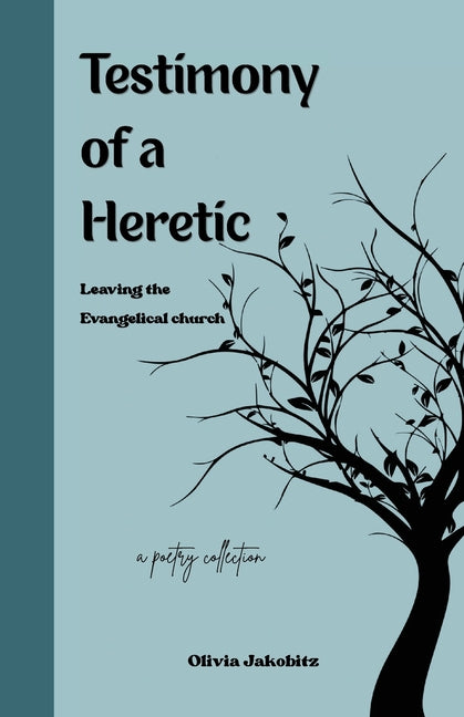 Testimony of a Heretic: Leaving the Evangelical Church