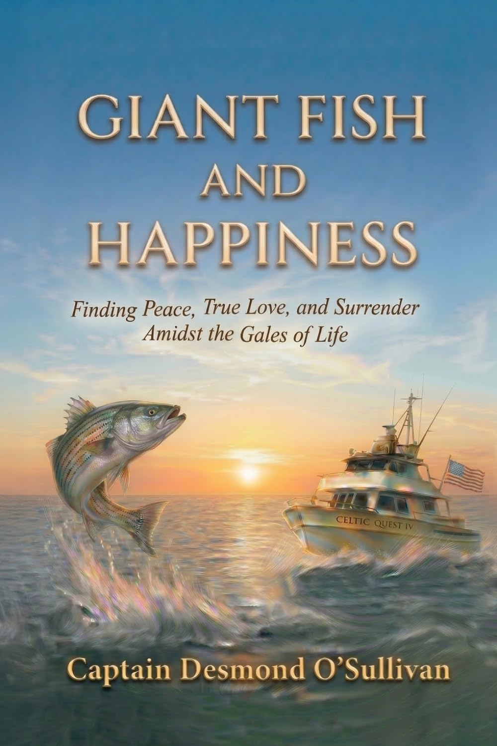 Giant Fish and Happiness: Finding Peace, True Love, and Surrender Amidst the Gales of Life