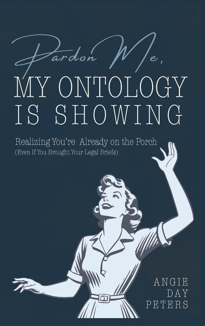 Pardon Me, My Ontology Is Showing