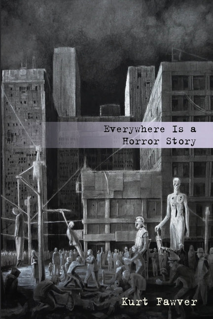 Everywhere Is a Horror Story