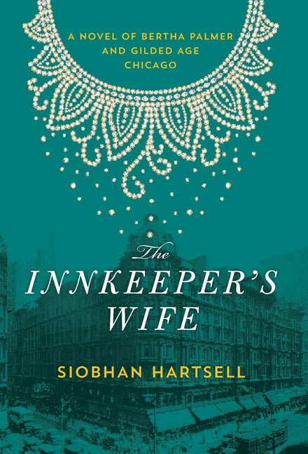 The Innkeeper's Wife: A Novel of Bertha Palmer and Gilded Age Chicago
