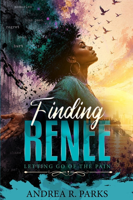 Finding Renee: Letting Go of the Pain