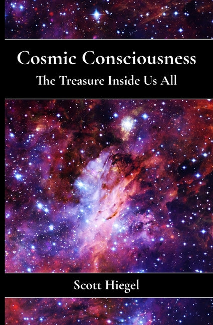 Cosmic Consciousness: The Treasure Inside Us All
