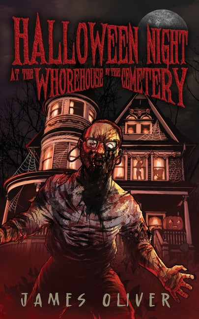 Halloween Night at the Whorehouse by the Cemetery