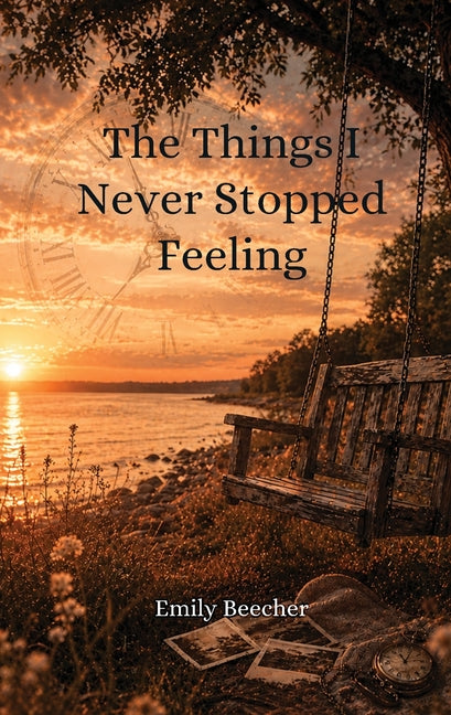 The Things I Never Stopped Feeling