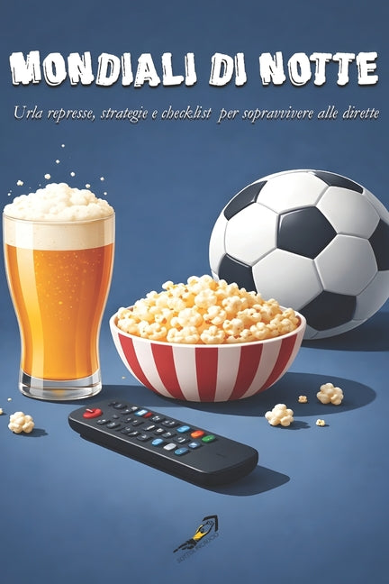 Mondiali Di Notte: Urla represse, strategie e checklist per sopravvivere alle dirette