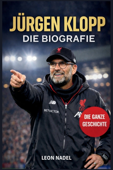 Jurgen Klopp: Die unerzahlte Geschichte des unerbittlichsten Anfuhrers des Fussballs