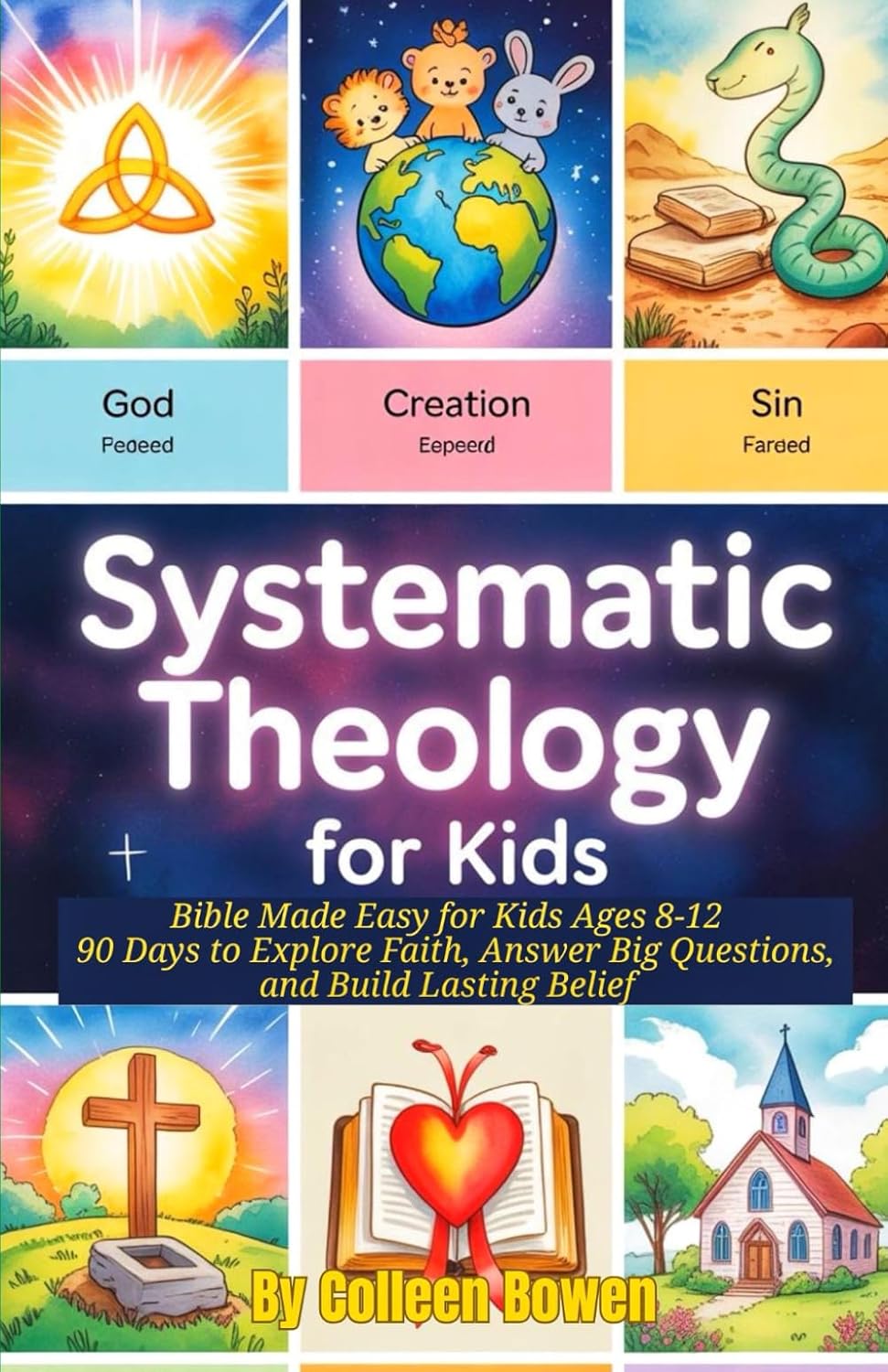 Systematic Theology For Kids: Bible Made Easy for Kids Ages 8-12, 90 Days to Explore Faith, Answer Big Questions, and Build Lasting Belief