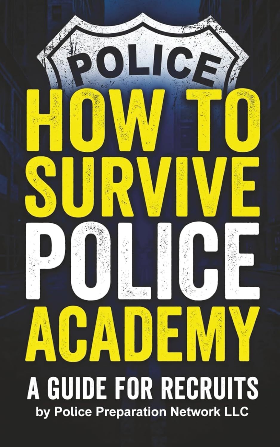 How To Survive Police Academy: A Guide For Recruits