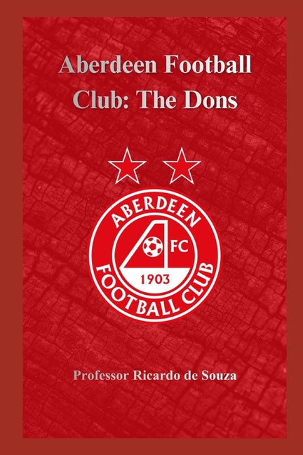 Aberdeen Football Club: The Dons