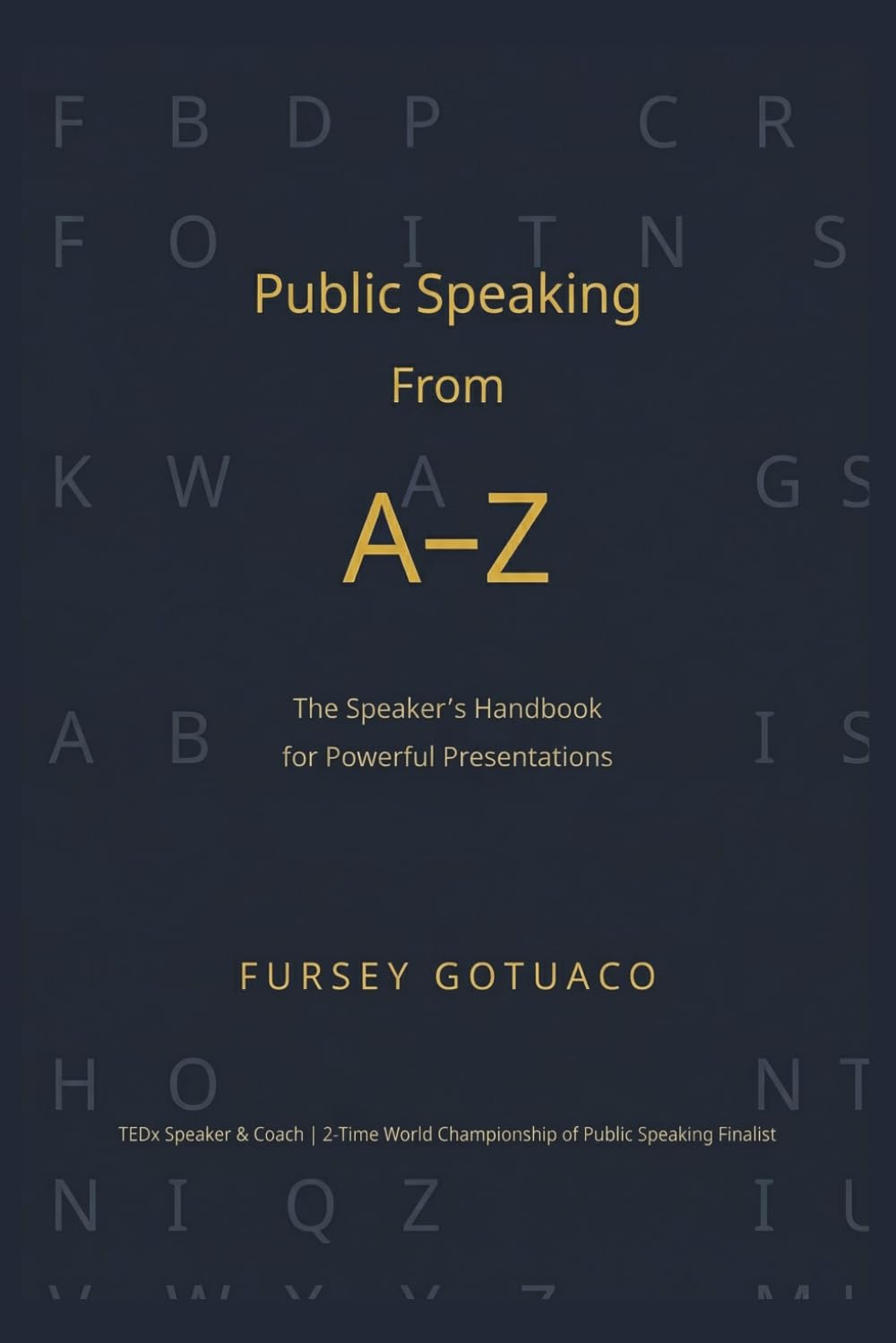 Public Speaking from A-Z: The Speaker's Handbook for Powerful Presentations
