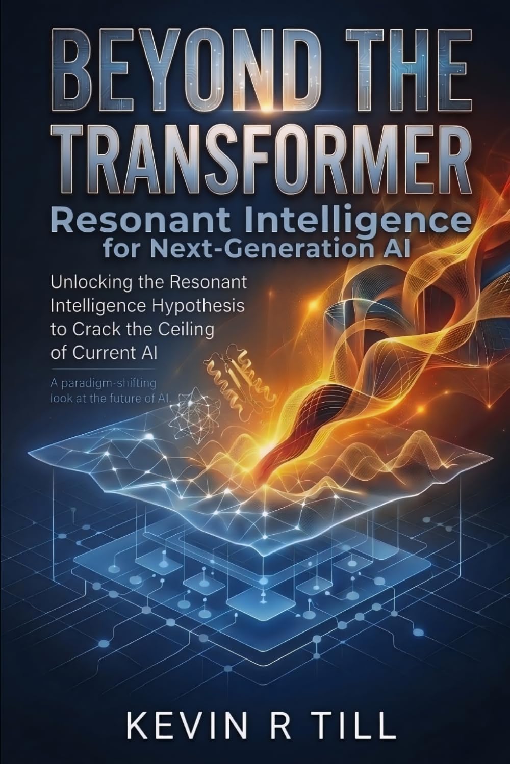 Beyond the Transformer: Resonant Intelligence for Next-Generation AI