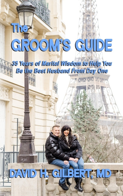 The Groom's Guide: 35 Years of Marital Wisdom to Help You Be the Best Husband From Day One