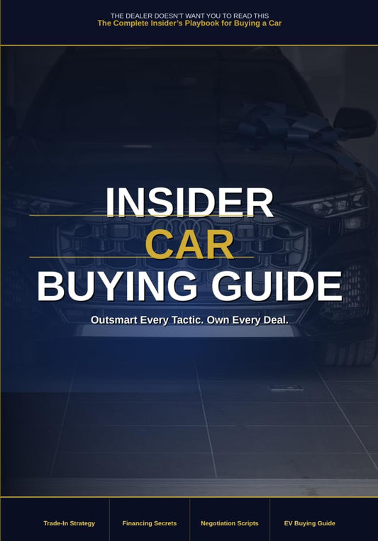 The Dealer Doesn't Want You to Read This: A Complete Car Buying Guide