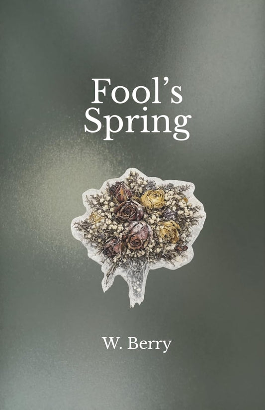 Fool's Spring: Letters and reflections from an unmothered daughter