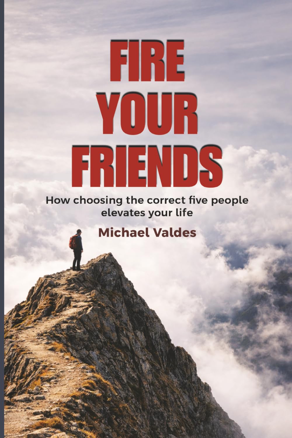 Fire Your Friends: How choosing the correct five people elevates your life