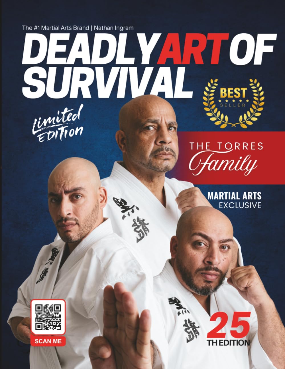 Deadly Art of Survival Magazine 25th Edition Featuring The Torres Family: The #1 Martial Arts Magazine Worldwide MMA, Traditional Karate, Kung Fu, Goj