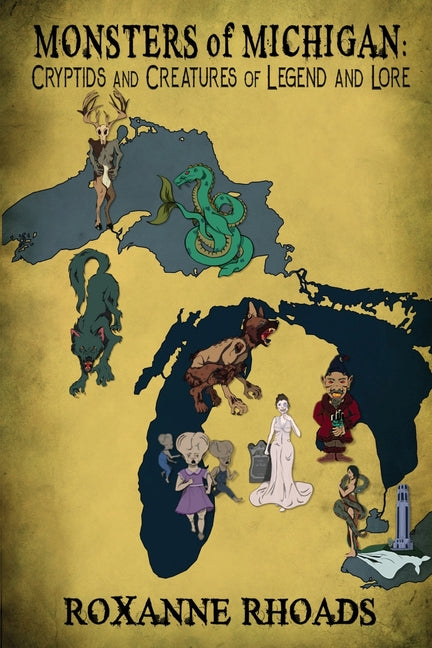 Monsters of Michigan: Cryptids and Creatures of Legend and Lore