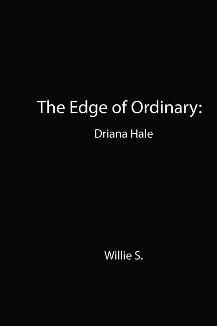 The Edge Ordinary: Driana Hale