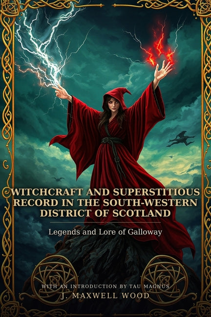 Witchcraft and superstitious record in the south-western district of Scotland