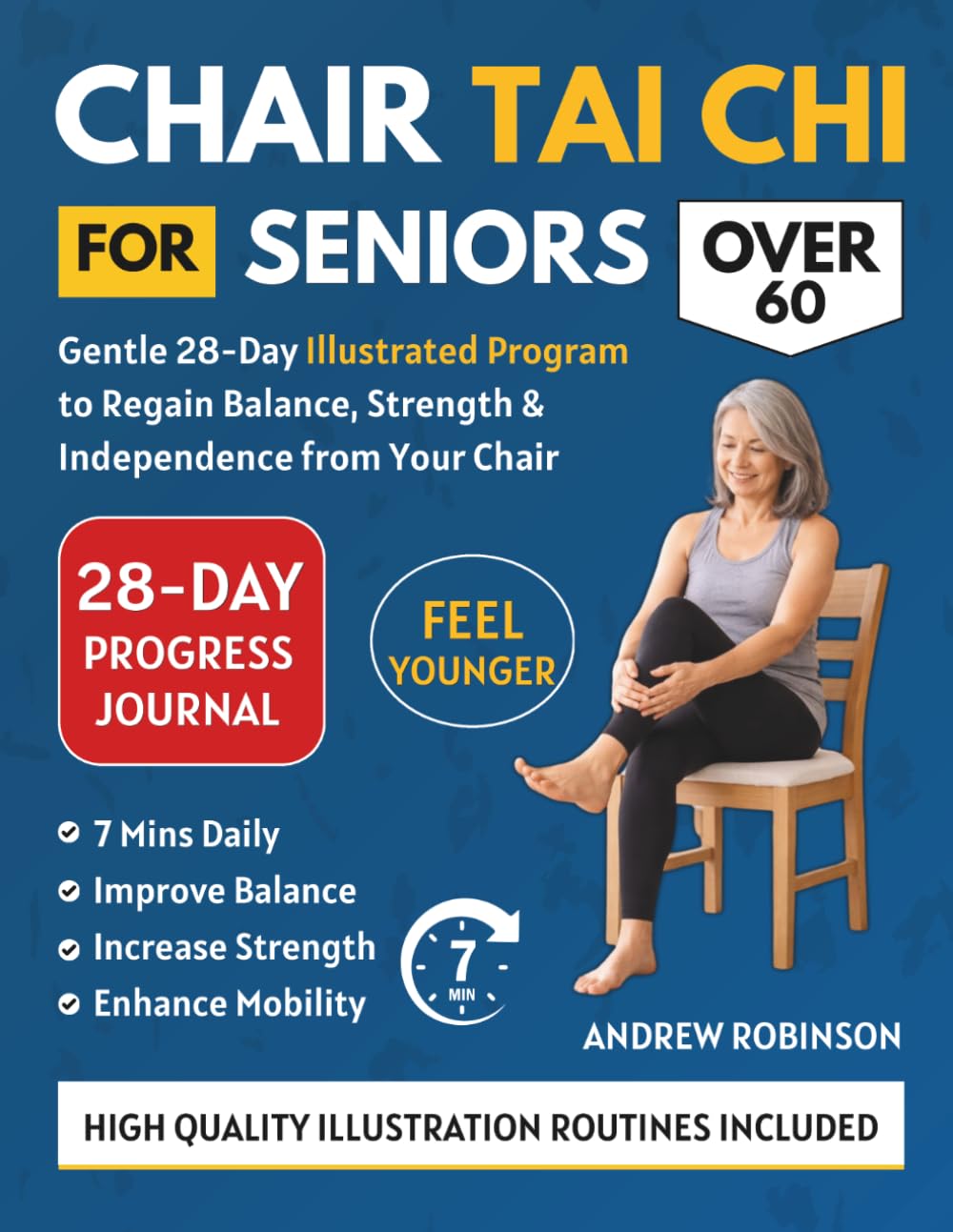 Chair Tai CHI for Seniors Over 60: Gentle 28-Day Illustrated Program to Regain Balance, Strength & Independence From Your Chair