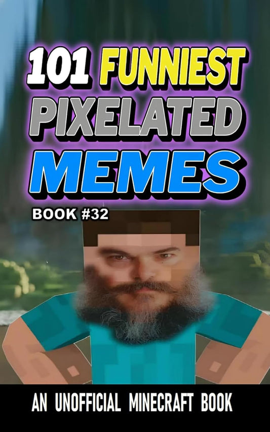 101 Funniest Pixelated Memes: Book 32