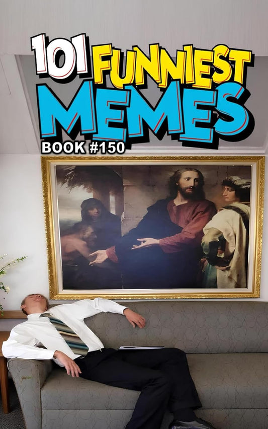 101 Funniest Memes: Book 150