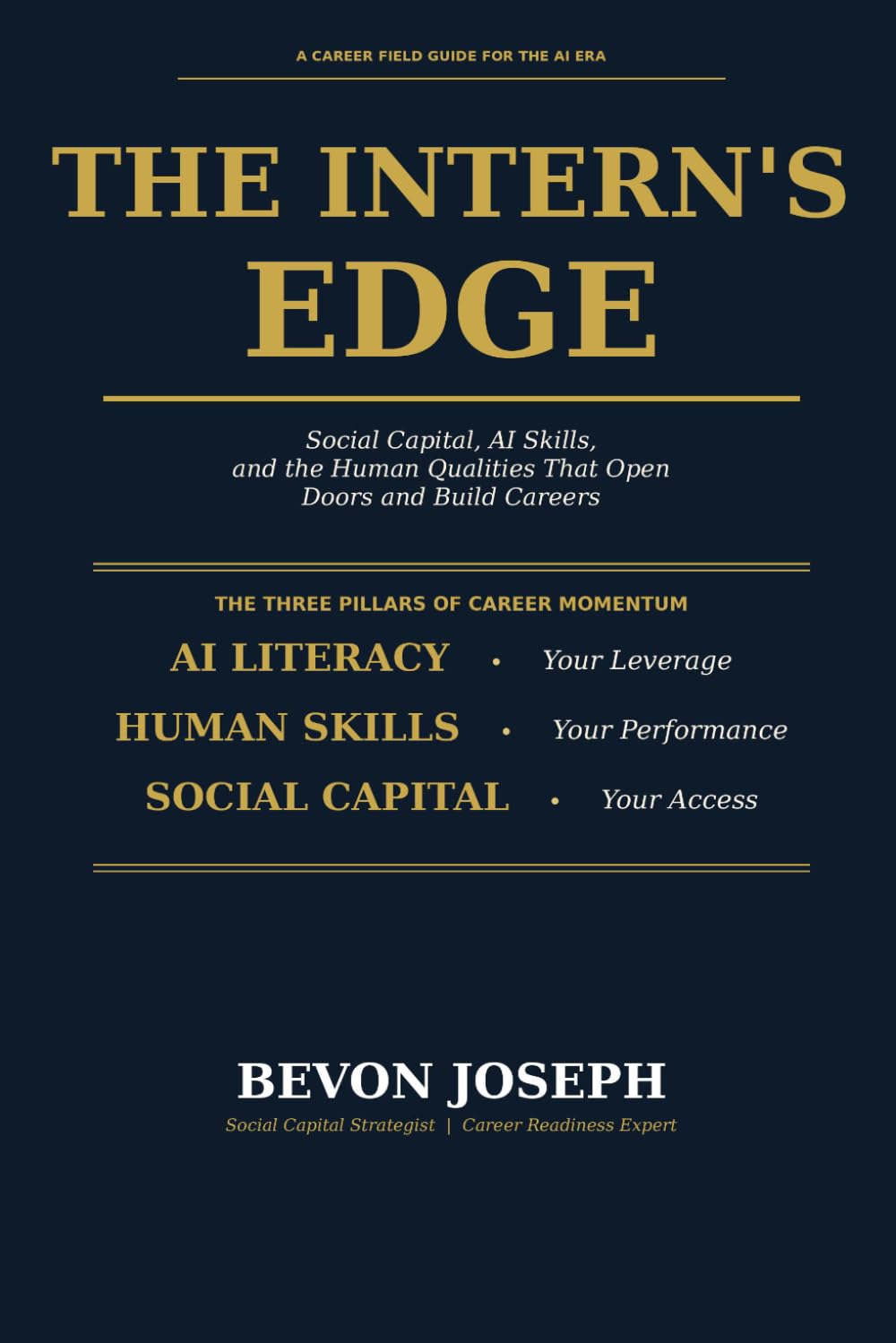 The Intern's Edge: Social Capital, AI Skills, and the Human Qualities That Open Doors and Build Careers
