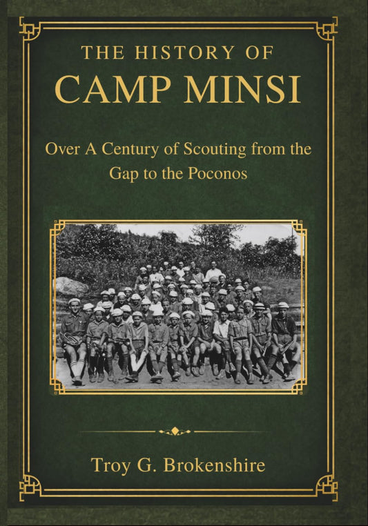 The History of Camp Minsi: Over A Century of Scouting from the Gap to the Poconos