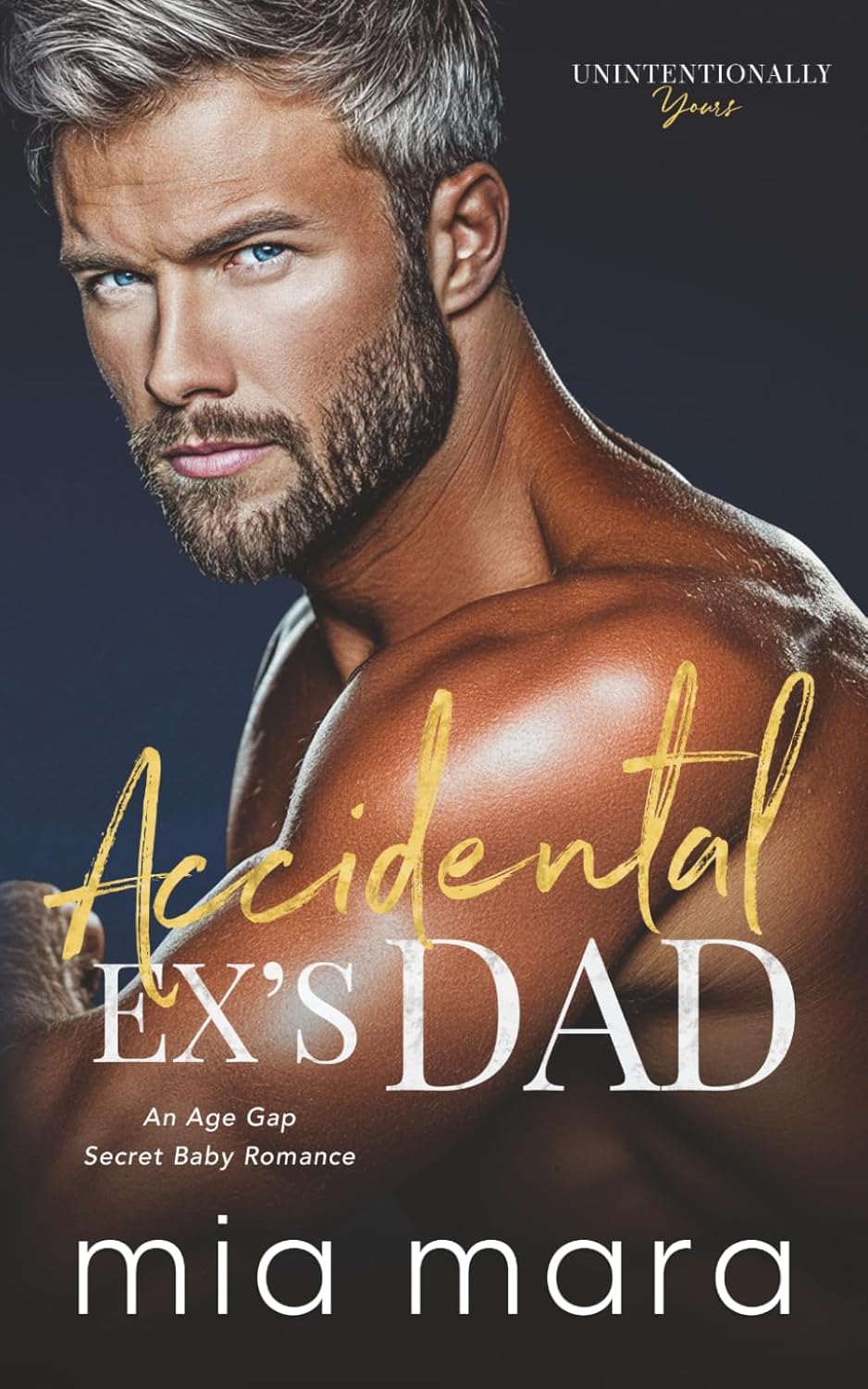 Accidental Ex's Dad: An Age Gap Secret Baby Romance