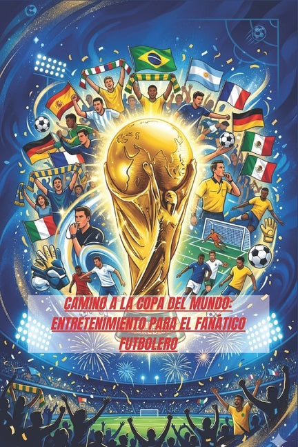 Camino a la Copa del Mundo: Entretenimiento para el Fanatico Futbolero