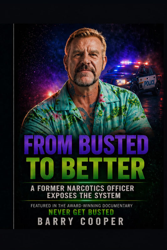 From Busted to Better: A Former Narcotics Officer Exposes the System