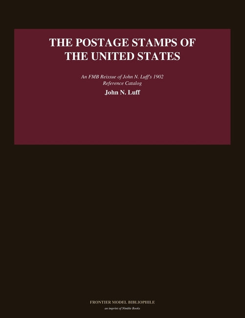 The Postage Stamps of the United States (Frontier Model Bibliophile Facsimile)