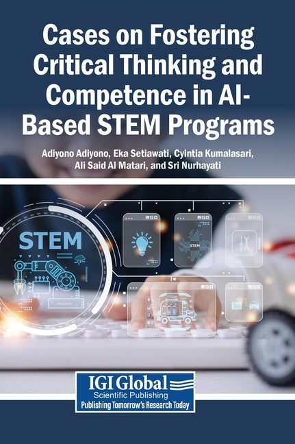 Cases on Fostering Critical Thinking and Competence in Ai-Based Stem Programs