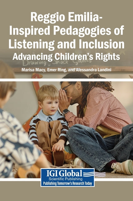 Reggio Emilia-Inspired Pedagogies of Listening and Inclusion: Advancing Children's Rights