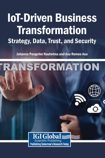 Iot-Driven Business Transformation: Strategy, Data, Trust, and Security
