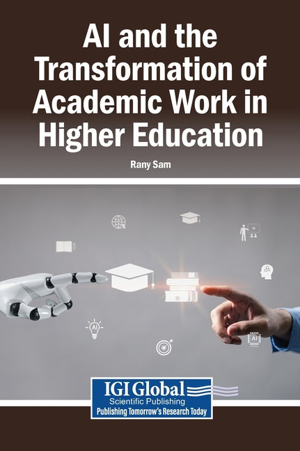 AI and the Transformation of Academic Work in Higher Education