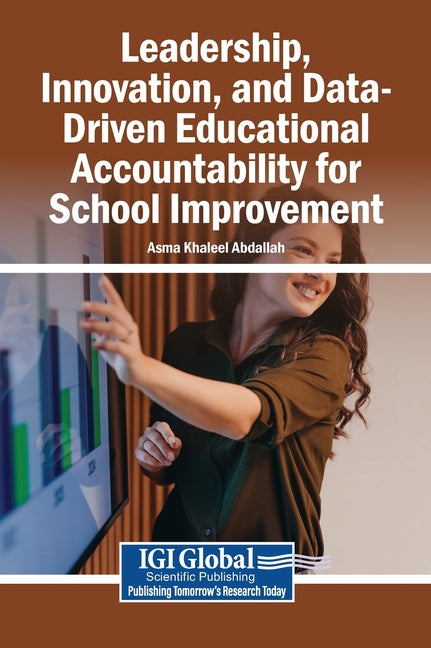 Leadership, Innovation, and Data-Driven Educational Accountability for School Improvement