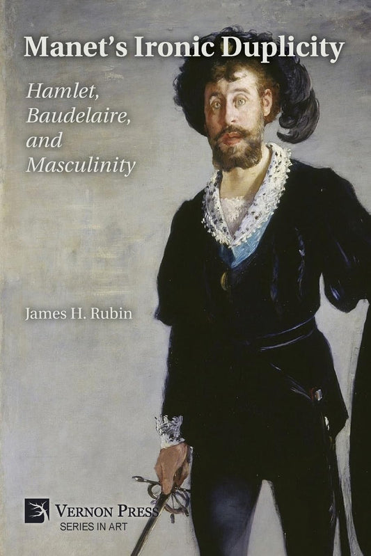 Manet's Ironic Duplicity: Hamlet, Baudelaire, and Masculinity (Premium color)