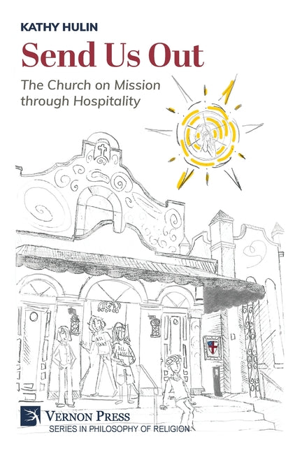 Send Us Out: The Church on Mission through Hospitality