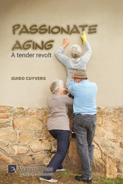 Passionate aging: A tender revolt