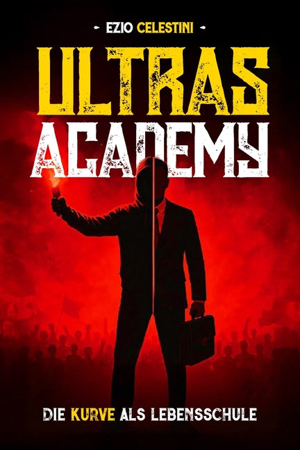 Ultras Academy: Die Kurve als Lebensschule